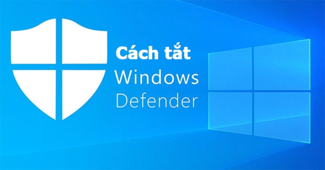 Cách tắt Windows Defender windows 7, 10