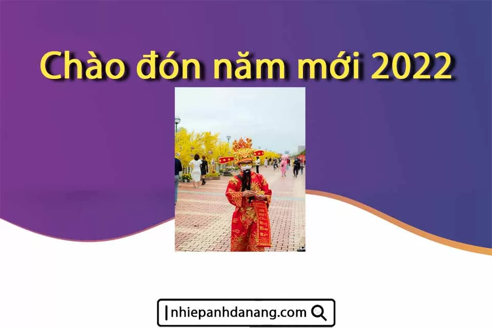 Nhiếp ảnh Đà Nẵng - Chào đón năm mới 2022