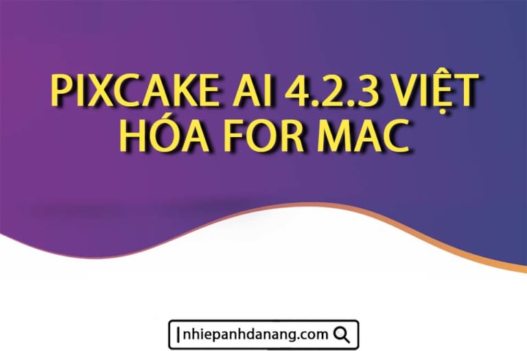 PIXCAKE AI 4.2.3 VIỆT HÓA FOR MAC